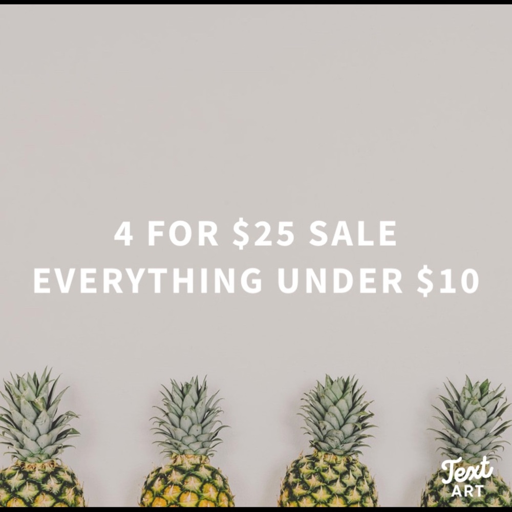 4 FOR $25 SALE!!